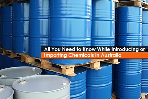 All You Need to Know While Introducing or Importing Chemicals in Australia